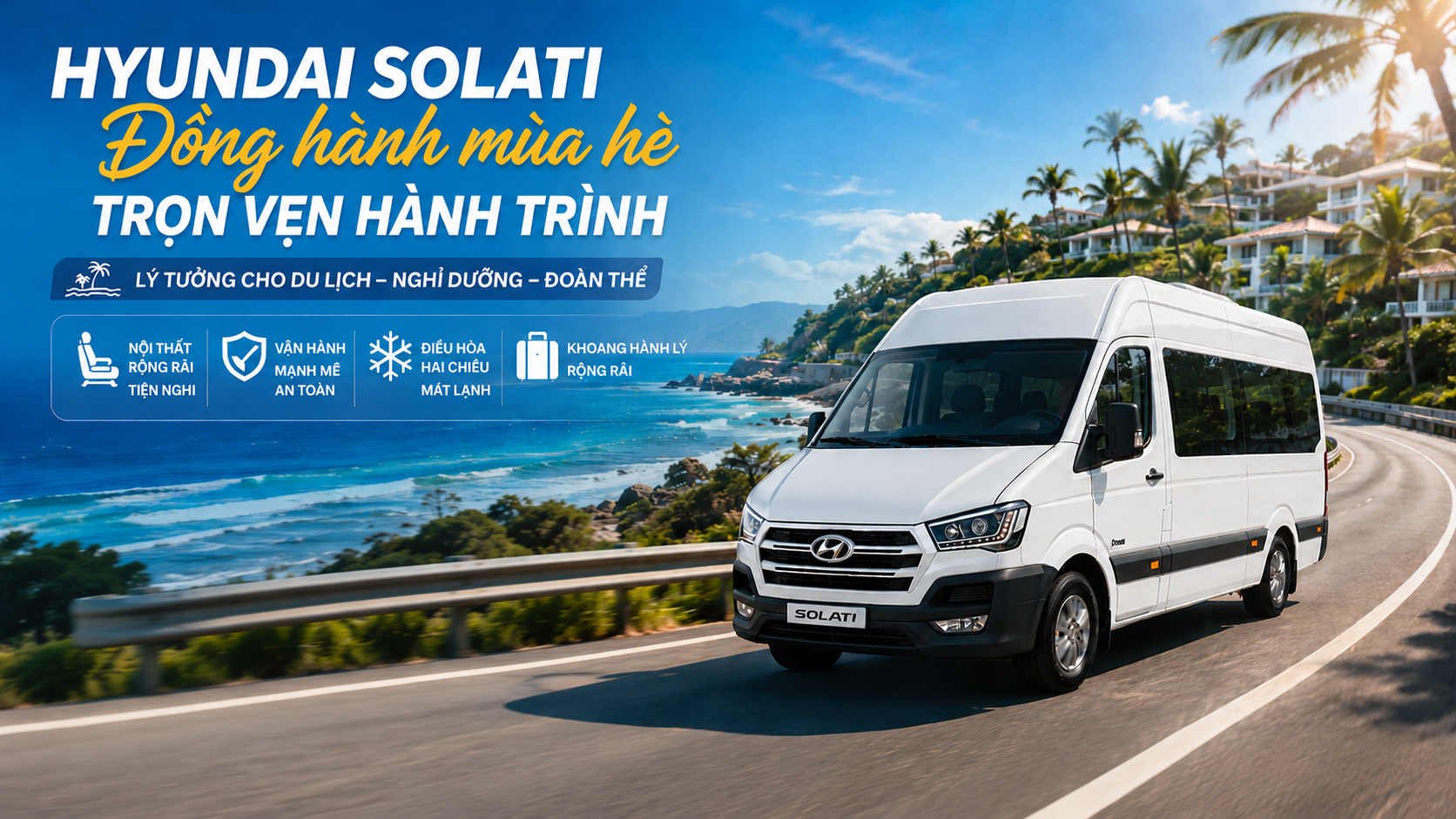 Mùa Du Lịch Hè 2026: Vì Sao Hyundai Solati Là Lựa Chọn Hàng Đầu Cho Doanh Nghiệp Du Lịch?